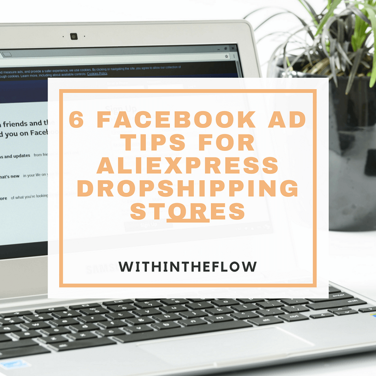 6 Facebook Ad Tips for AliExpress Dropshipping Stores