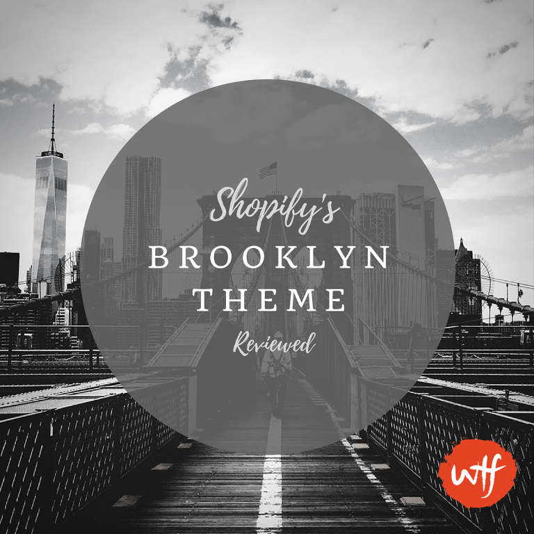 Shopify 's Brooklyn Theme reviewed