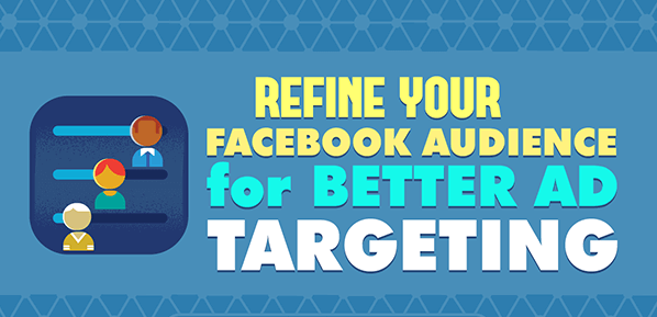 refine your audience for better ad targetting