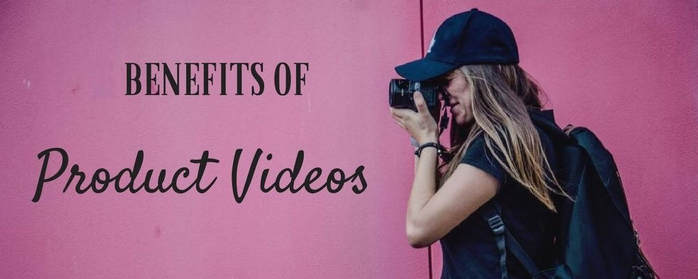 benefits of products videos