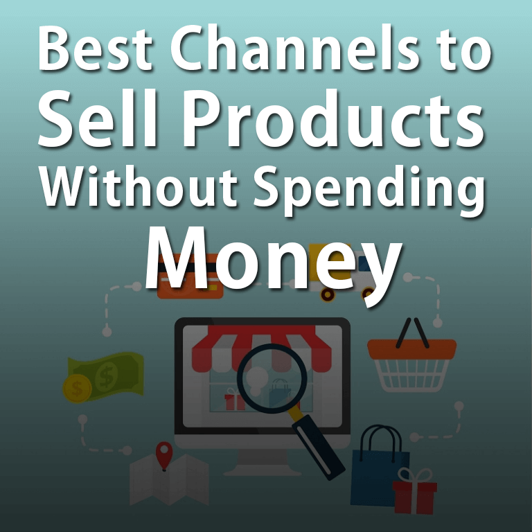 Best-Channels-to-Sell-Products-Without-Spending-Money-guide