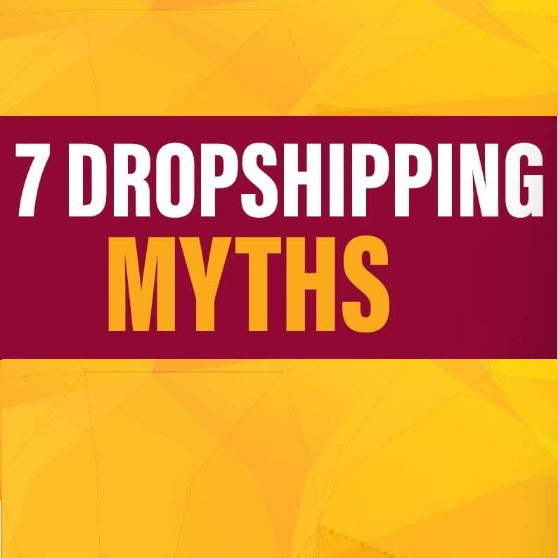 7 dropshipping myths