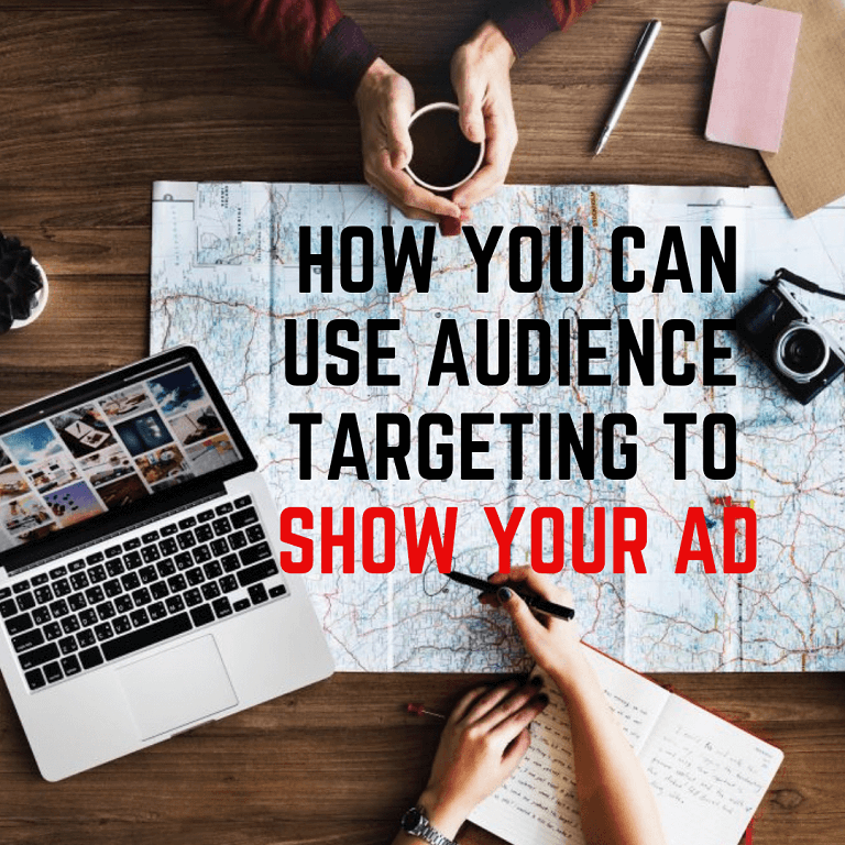 How You Can Use Audience Targeting to Show Your Ad