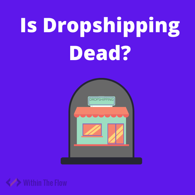 Is dropshipping dead